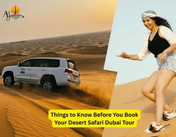 Things to Know Before You Book Your Desert Safari Dubai Tour