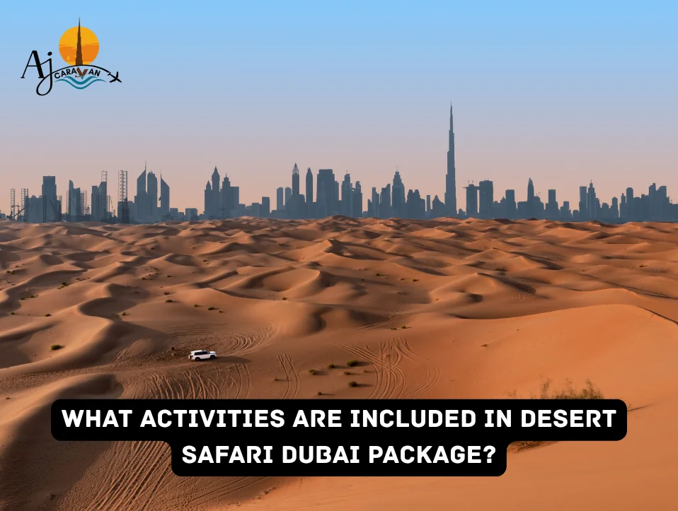 What Activities Are Included in Desert Safari Dubai Package